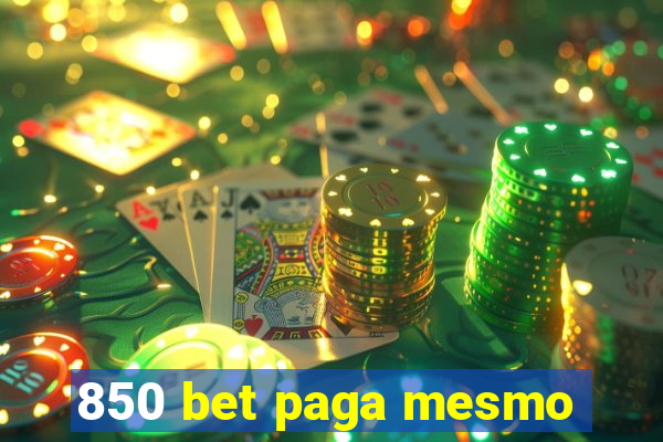 850 bet paga mesmo